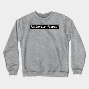 Silently Judges closed caption Crewneck Sweatshirt